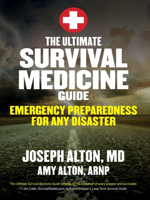 Title details for The Ultimate Survival Medicine Guide: Emergency Preparedness for ANY Disaster by Joseph Alton - Wait list